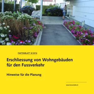Erschliessung von Wohngebäuden für den Fussverkehr – Hinweise für die Planung