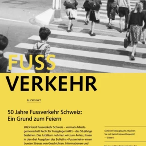 Bulletin 2025/1 - 50 Jahre Fussverkehr Schweiz: Ein Grund zum Feiern