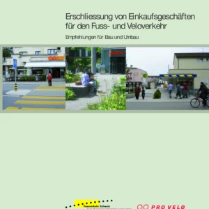 Erschliessung von Einkaufsgeschäften für den Fuss- und Veloverkehr